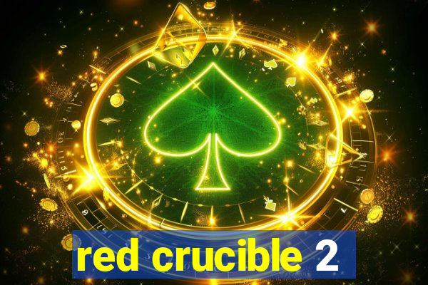 red crucible 2